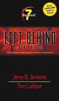 Busted! Left Behind: The Kids #7  by Aleathea Dupree