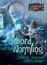 The Wormling Series #2: Sword Of The Wormling  by Aleathea Dupree