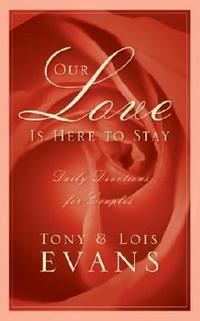 Our Love Is Here To Stay Daily Devotions For Couples by Aleathea Dupree